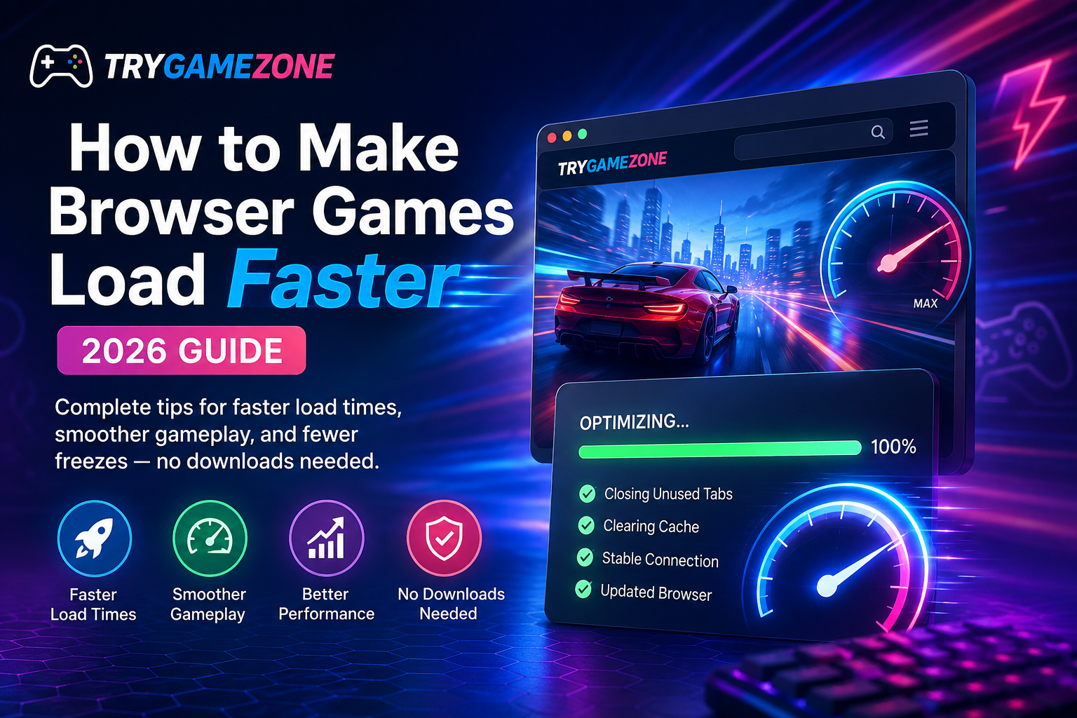 How to Make Browser Games Load Faster: A Complete 2026 Guide